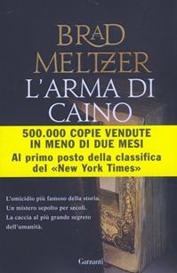 L' arma di Caino - Brad Meltzer - Libro Garzanti 2009, Narratori moderni | Libraccio.it