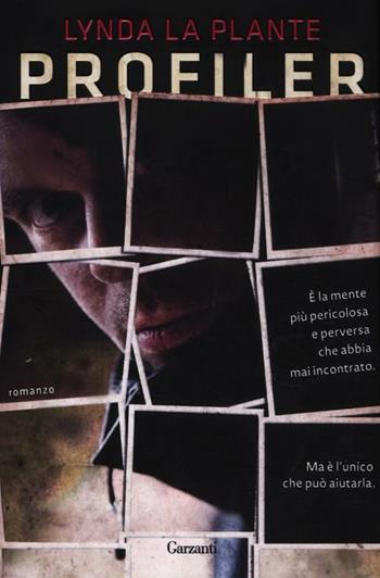 Profiler - Lynda La Plante - Libro Garzanti 2012, Narratori moderni | Libraccio.it