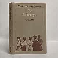 L' ora del tempo - Virginia Galante Garrone - Libro Garzanti 1984, Nuova narrativa Garzanti | Libraccio.it