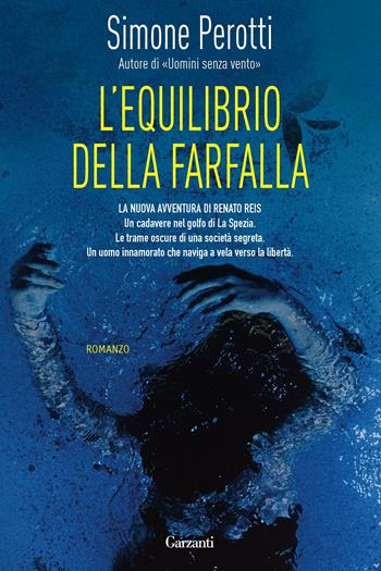 L' equilibrio della farfalla - Simone Perotti - Libro Garzanti 2012, Narratori moderni | Libraccio.it
