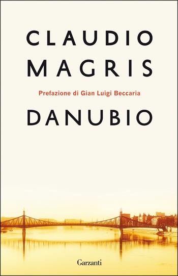Danubio - Claudio Magris - Libro Garzanti 2015, Elefanti bestseller | Libraccio.it