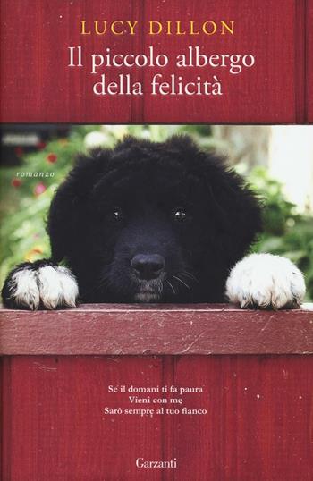 Il piccolo albergo della felicità - Lucy Dillon - Libro Garzanti 2016, Narratori moderni | Libraccio.it