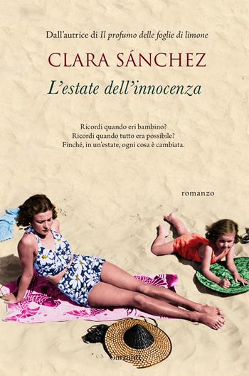 L'estate dell'innocenza - Clara Sánchez - Libro Garzanti 2019, Narratori moderni | Libraccio.it