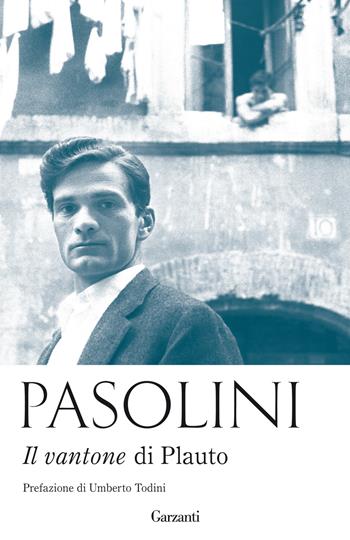 Il vantone di Plauto - Pier Paolo Pasolini - Libro Garzanti 2016, Elefanti bestseller | Libraccio.it
