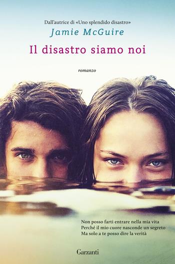 Il disastro siamo noi - Jamie McGuire - Libro Garzanti 2016, Narratori moderni | Libraccio.it