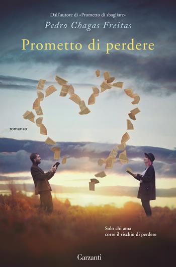 Prometto di perdere - Pedro Chagas Freitas - Libro Garzanti 2016, Narratori moderni | Libraccio.it