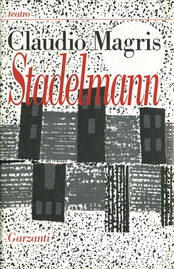 Stadelmann - Claudio Magris - Libro Garzanti 1995, Narratori moderni formato minore | Libraccio.it