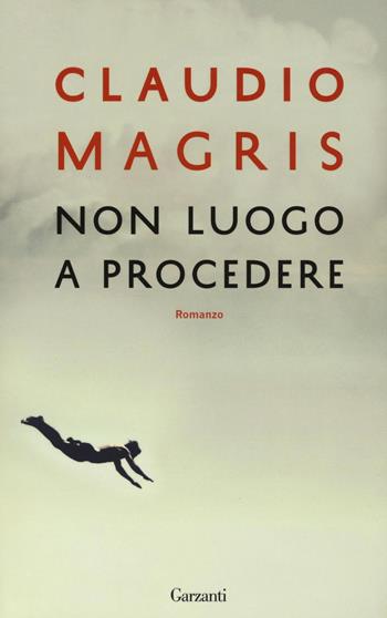 Non luogo a procedere - Claudio Magris - Libro Garzanti 2016, Gli elefanti. Narrativa | Libraccio.it