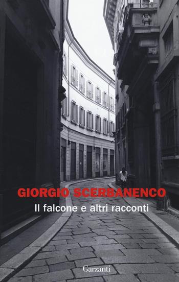 Il falcone e altri racconti - Giorgio Scerbanenco - Libro Garzanti 2016, La biblioteca della spiga | Libraccio.it