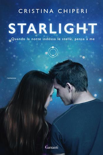 Starlight - Cristina Chiperi - Libro Garzanti 2017, Narratori moderni | Libraccio.it