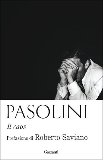 Il caos - Pier Paolo Pasolini - Libro Garzanti 2017, Elefanti bestseller | Libraccio.it