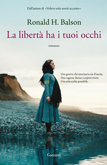 La libertà ha i tuoi occhi - Ronald H. Balson - Libro Garzanti 2019, Narratori moderni | Libraccio.it