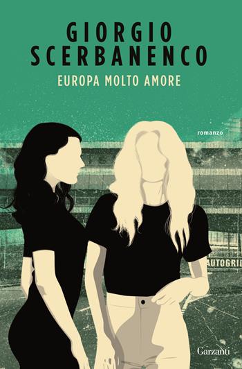 Europa molto amore - Giorgio Scerbanenco - Libro Garzanti 2017, Elefanti bestseller | Libraccio.it