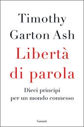 Libertà di parola. Dieci principi per un mondo connesso
