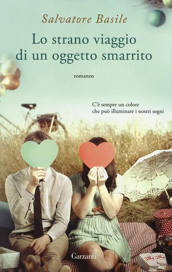 Lo strano viaggio di un oggetto smarrito - Salvatore Basile - Libro Garzanti 2017, Super Elefanti bestseller | Libraccio.it