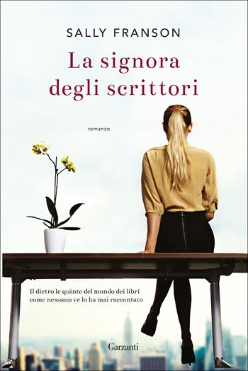 La signora degli scrittori - Sally Franson - Libro Garzanti 2019, Narratori moderni | Libraccio.it