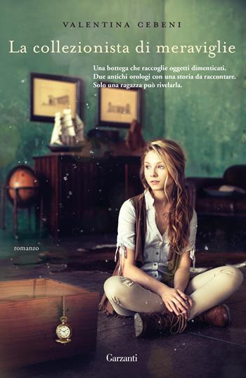 La collezionista di meraviglie - Valentina Cebeni - Libro Garzanti 2018, Narratori moderni | Libraccio.it
