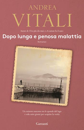 Dopo lunga e penosa malattia - Andrea Vitali - Libro Garzanti 2017, Elefanti bestseller | Libraccio.it