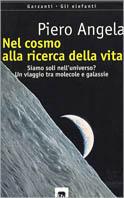 Nel cosmo alla ricerca della vita - Piero Angela - Libro Garzanti 1998, Gli elefanti. Saggi | Libraccio.it