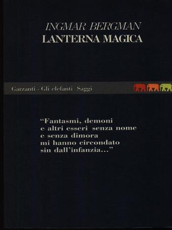 Lanterna magica - Ingmar Bergman - Libro Garzanti 1995, Gli elefanti. Saggi | Libraccio.it