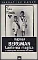 Lanterna magica - Ingmar Bergman - Libro Garzanti 1997, Gli elefanti. Saggi | Libraccio.it