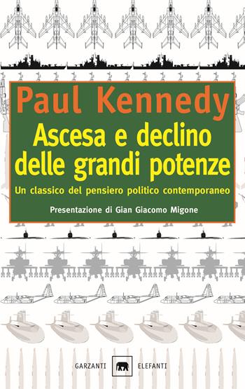 Ascesa e declino delle grandi potenze - Paul Kennedy - Libro Garzanti 1999, Gli elefanti. Saggi | Libraccio.it