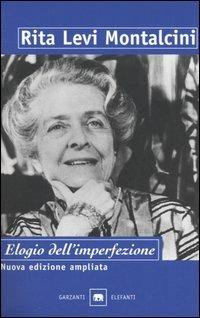 Elogio dell'imperfezione - Rita Levi-Montalcini - Libro Garzanti 1997, Gli elefanti. Saggi | Libraccio.it