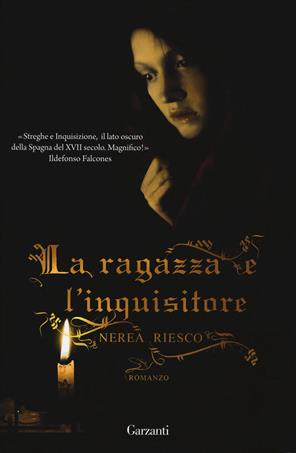 La ragazza e l'inquisitore - Nerea Riesco - Libro Garzanti 2017, Super Elefanti bestseller | Libraccio.it