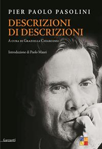 Descrizioni di descrizioni - Pier Paolo Pasolini - Libro Garzanti 2006, Saggi | Libraccio.it