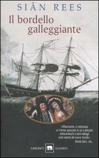 Il bordello galleggiante - Siân Rees - Libro Garzanti 2004, Gli elefanti. Saggi | Libraccio.it
