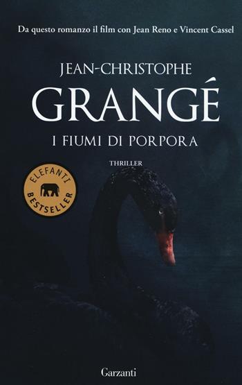 I fiumi di porpora. Ediz. illustrata - Jean-Christophe Grangé - Libro Garzanti 2016, Elefanti bestseller | Libraccio.it