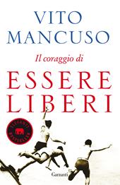 Il coraggio di essere liberi