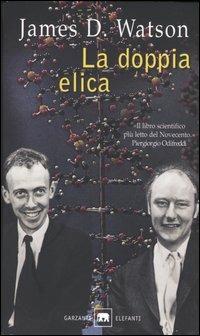 La doppia elica - James D. Watson - Libro Garzanti 2004, Gli elefanti. Saggi | Libraccio.it