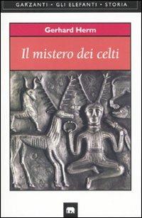 Il mistero dei celti - Gerhard Herm - Libro Garzanti 1996, Gli elefanti. Storia | Libraccio.it