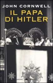 Il papa di Hitler. La storia segreta di Pio XII