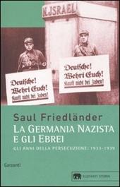 Gli anni della persecuzione. La Germania nazista e gli ebrei (1933-1939)