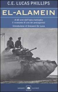 El-Alamein - Lucas Phillips - Libro Garzanti 2002, Gli elefanti. Storia | Libraccio.it