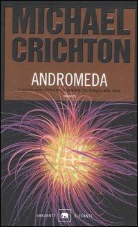 Andromeda - Michael Crichton - Libro Garzanti 2006, Gli elefanti. Thriller | Libraccio.it
