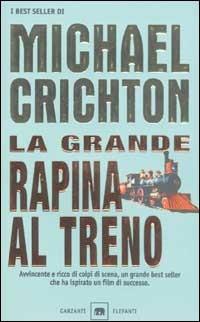 La grande rapina al treno - Michael Crichton - Libro Garzanti 2003, Gli elefanti. Narrativa | Libraccio.it