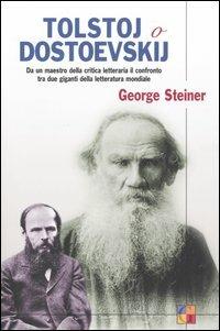 Tolstoj o Dostoevskij - George Steiner - Libro Garzanti 2005, Saggi | Libraccio.it