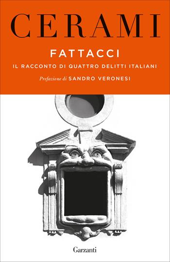 Fattacci. Il racconto di quattro delitti italiani - Vincenzo Cerami - Libro Garzanti 2020, Elefanti bestseller | Libraccio.it