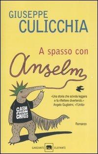 A spasso con Anselm - Giuseppe Culicchia - Libro Garzanti 2003, Gli elefanti. Narrativa | Libraccio.it
