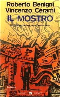 Il mostro - Roberto Benigni, Vincenzo Cerami - Libro Garzanti 2003, Gli elefanti. Narrativa | Libraccio.it