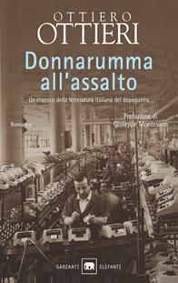 Donnarumma all'assalto - Ottiero Ottieri - Libro Garzanti 2004, Gli elefanti. Narrativa | Libraccio.it