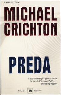 Preda - Michael Crichton - Libro Garzanti 2004, Gli elefanti. Thriller | Libraccio.it