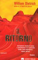 Il ritorno - William Dietrich - Libro Garzanti 2004, Gli elefanti. Thriller | Libraccio.it