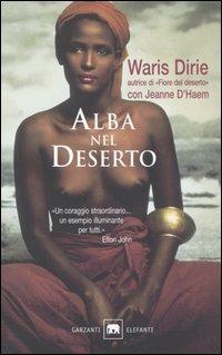 Alba nel deserto - Waris Dirie, Jeanne D'Haem - Libro Garzanti 2004, Gli elefanti. Saggi | Libraccio.it