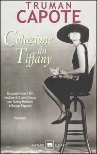 Colazione da Tiffany - Truman Capote - Libro Garzanti 2005, Gli elefanti. Narrativa | Libraccio.it