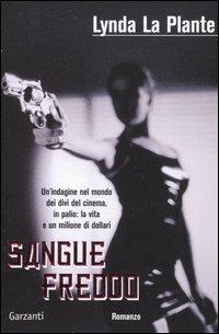 Sangue freddo - Lynda La Plante - Libro Garzanti 2005, Gli elefanti. Thriller | Libraccio.it