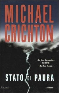 Stato di paura - Michael Crichton - Libro Garzanti 2005, Narratori moderni | Libraccio.it